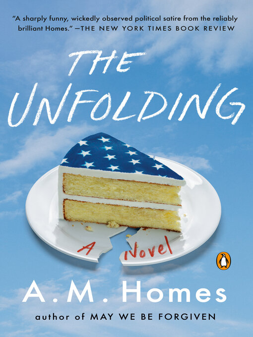 Title details for The Unfolding by A.M. Homes - Wait list